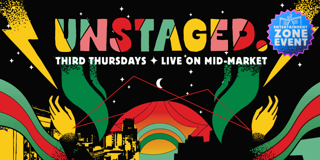 Unstaged” SF's Third Thursdays Block Party ✦ Live on Mid
